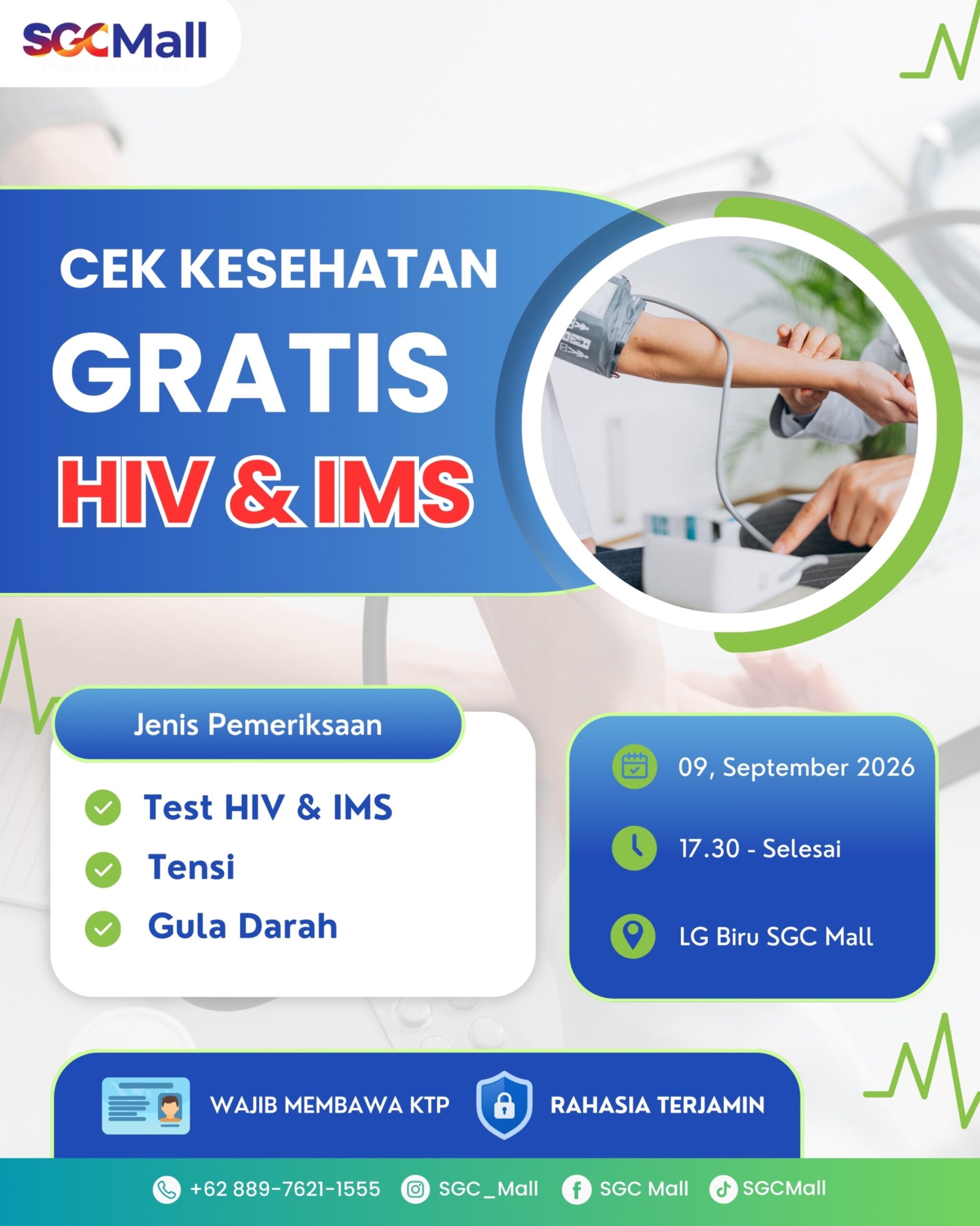 SGC Mall hadir dengan layanan pemeriksaan GRATIS: HIV & IMS, Tensi, dan Gula Darah. Yuk, mampir ke LG Biru Exhibition hari Selasa ini!
๐
Rabu, 09 September 2026
๐ 17.30 - Selesai WIB
๐ LG Biru Exhibition, SGC Mall
๐ชช Bawa KTP ya!
Kesehatanmu, tanggung jawabmu. Rahasia terjamin 100%. See you there! ๐
#KesehatanGratis #SGCMall #CekKesehatan #BekasiInfo