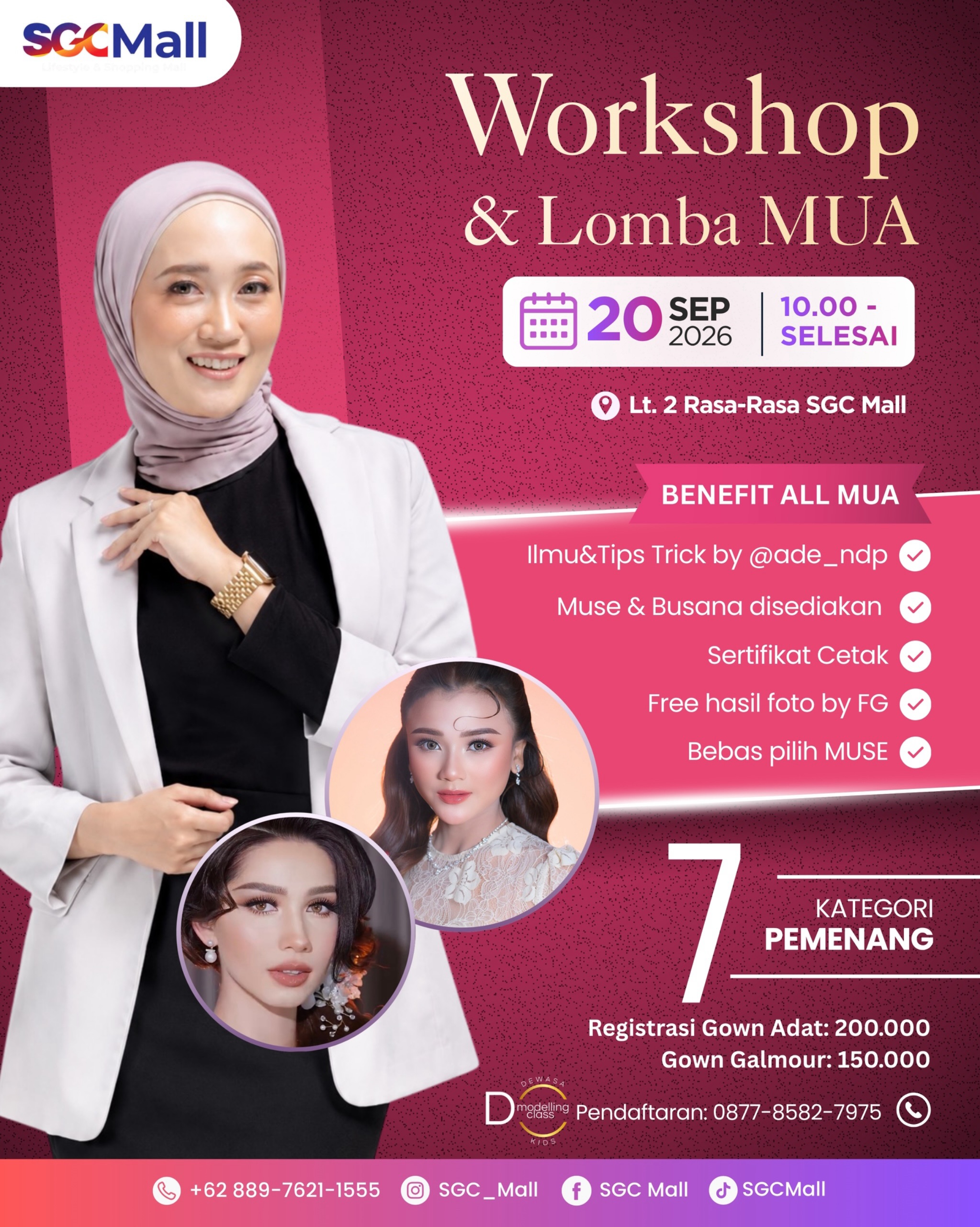 Saatnya tampil, bersinar, dan wujudkan impianmu bersama SGC Mall!
Dalam satu hari, kamu bisa ikut 2 acara spektakuler sekaligus:
๐ Workshop & Lomba MUA
๐
20 September 2026
๐ 10.00 WIB โ Selesai
๐ Lt. 2 Rasa-Rasa SGC Mall
โจ Benefit menarik, sertifikat cetak, free hasil foto, dan kesempatan memenangkan berbagai hadiah!
๐ฒ Info & Pendaftaran: 0877-8582-7975
๐ SGC Mall โ Lt. 2 Rasa-Rasa
#SGCMall #WorkshopMUA #LombaMUA #MissBeautyModelsHunt #MissBeauty2026